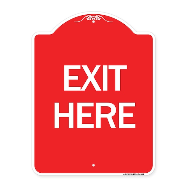 Designer Series Sign-Exit Here, Red & White Aluminum Architectural Sign, 18" H, 24" L, RW-1824-24503